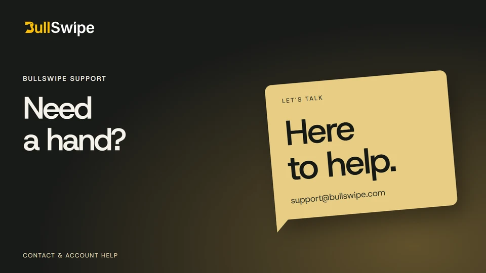 BullSwipe support graphic with a Here to help speech bubble and support@bullswipe.com.